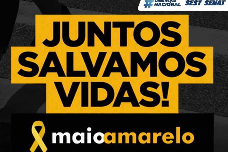 CNT e SEST SENAT são os apoiadores centrais da Campanha Maio Amarelo 2022